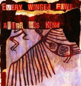every winged fowl after his kind