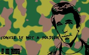 Like,D is-Fonzie is not a soldier
