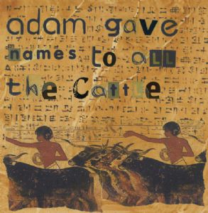 adam gave names to all the cattle
